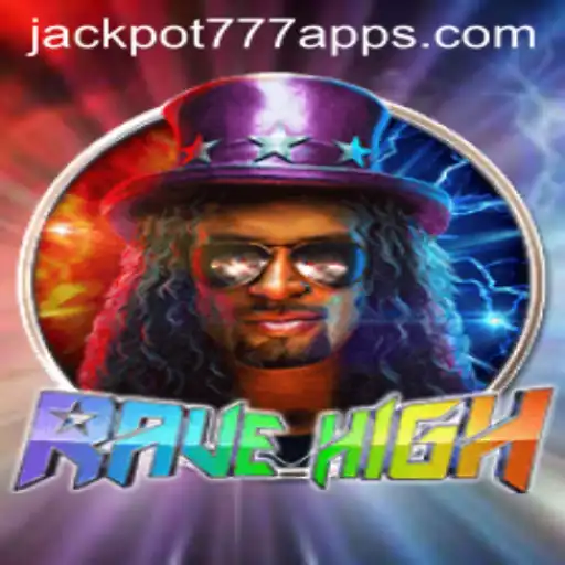 Exploring the Vibrant World of RaveHigh and the Jackpot 777 App